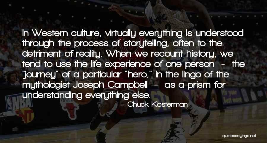 Mythologist Campbell Quotes By Chuck Klosterman Mythologist Campbell Quotes By Chuck Klosterman
