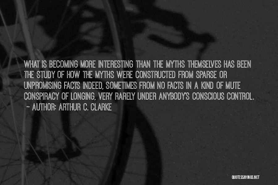 Myths And Facts Quotes By Arthur C. Clarke