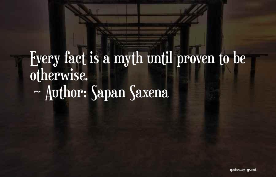 Myths And Facts Quotes By Sapan Saxena