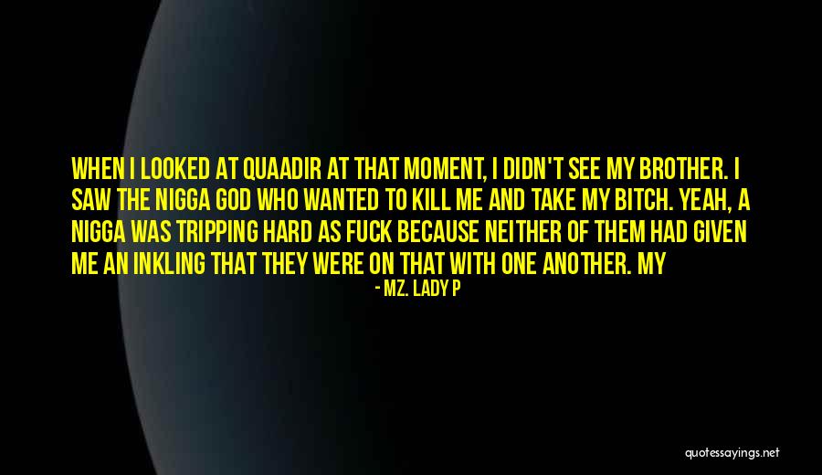 Mz. Lady P Quotes 1839280 Mz. Lady P Quotes 1839280
