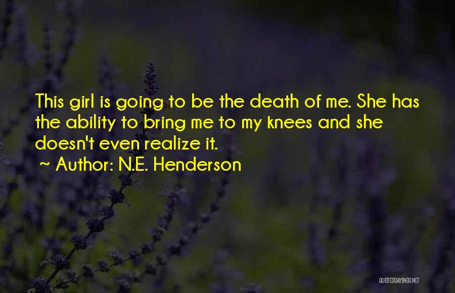 N.E. Henderson Quotes 1436313