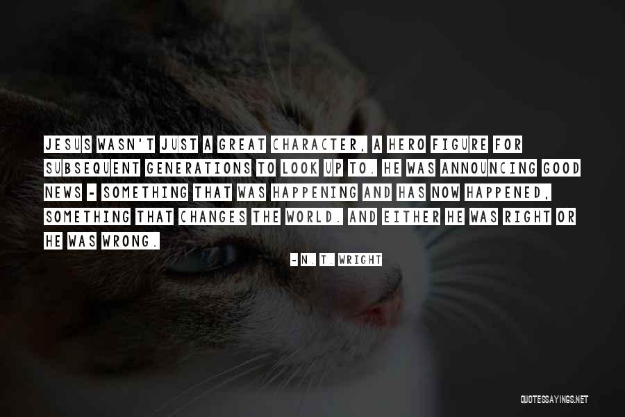 N He Quotes By N. T. Wright N He Quotes By N. T. Wright