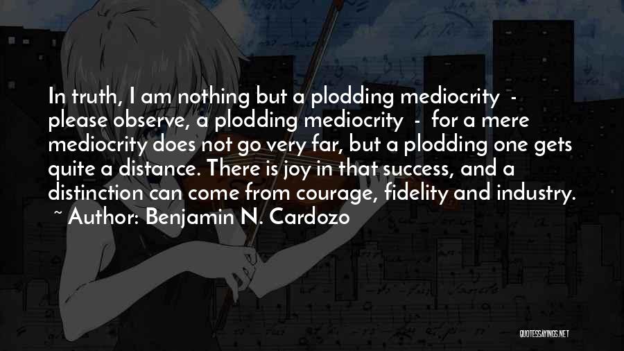 N Joy Quotes By Benjamin N. Cardozo