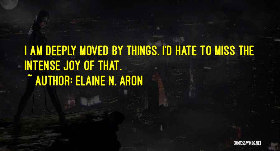 N Joy Quotes By Elaine N. Aron
