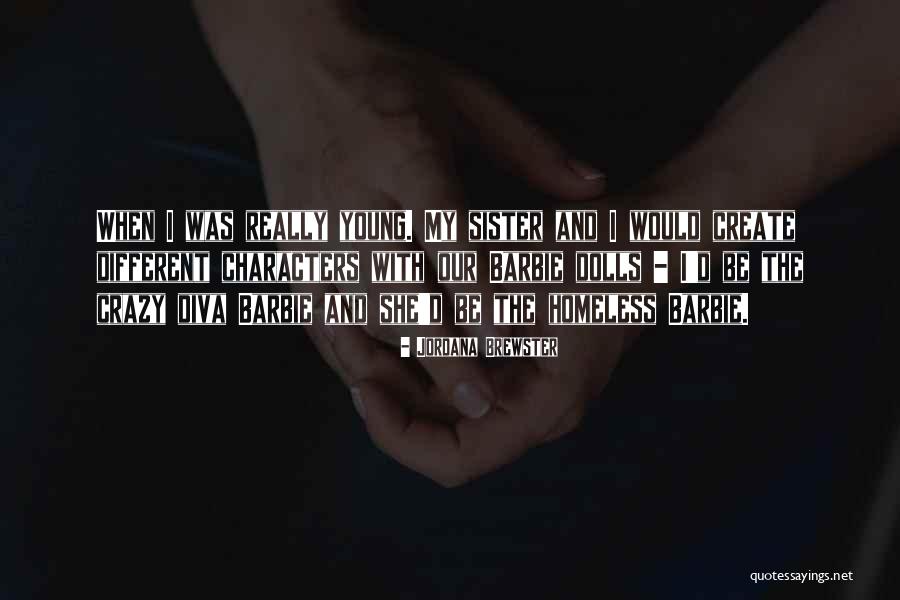 N L Dolls Quotes By Jordana Brewster N L Dolls Quotes By Jordana Brewster