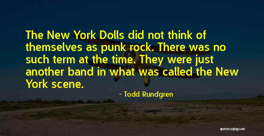N L Dolls Quotes By Todd Rundgren N L Dolls Quotes By Todd Rundgren