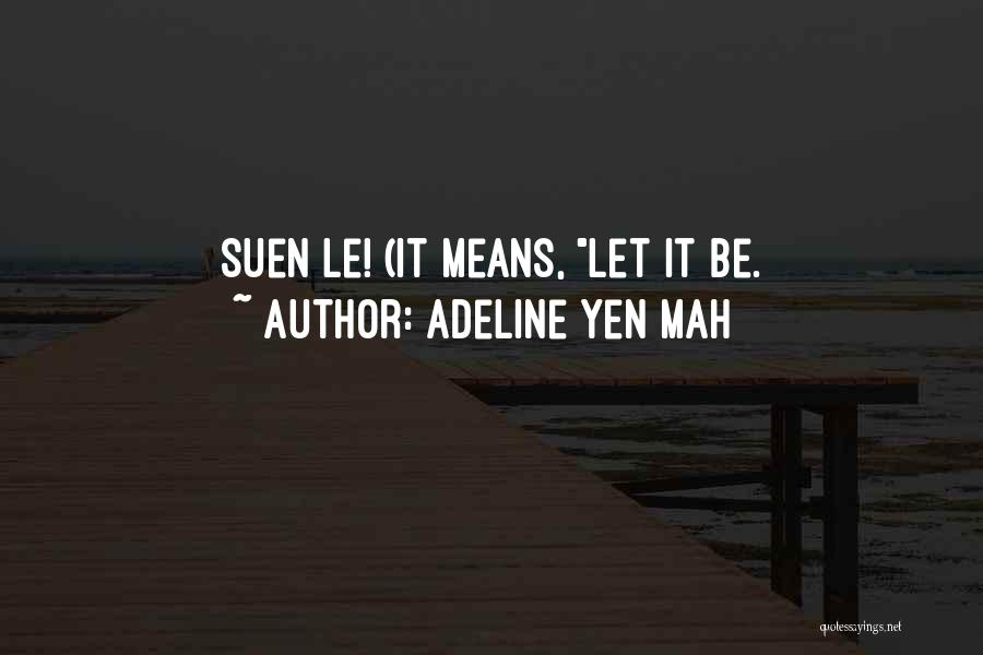 N Mah Quotes By Adeline Yen Mah