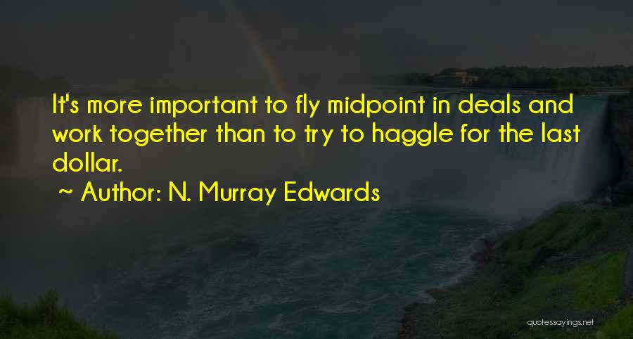 N. Murray Edwards Quotes 79713