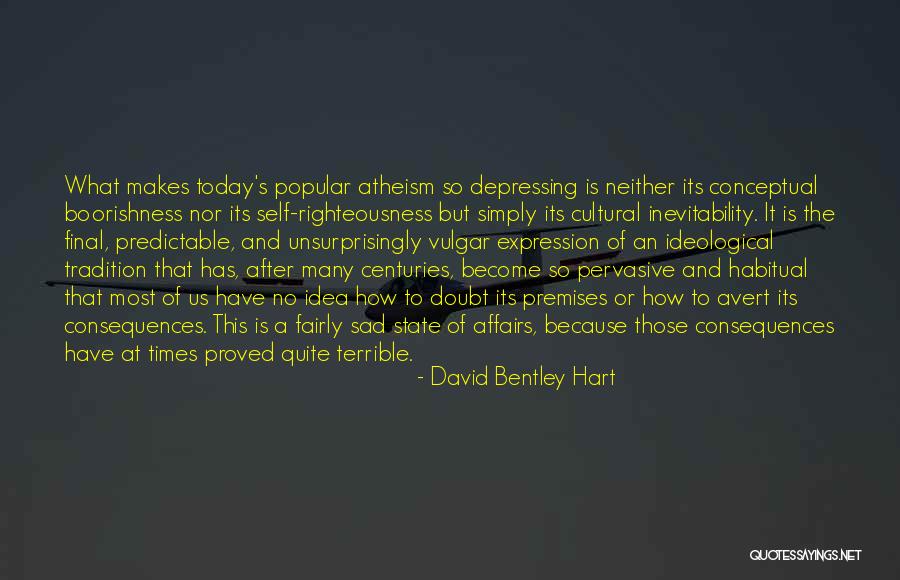 N R Hart Sad Quotes By David Bentley Hart N R Hart Sad Quotes By David Bentley Hart