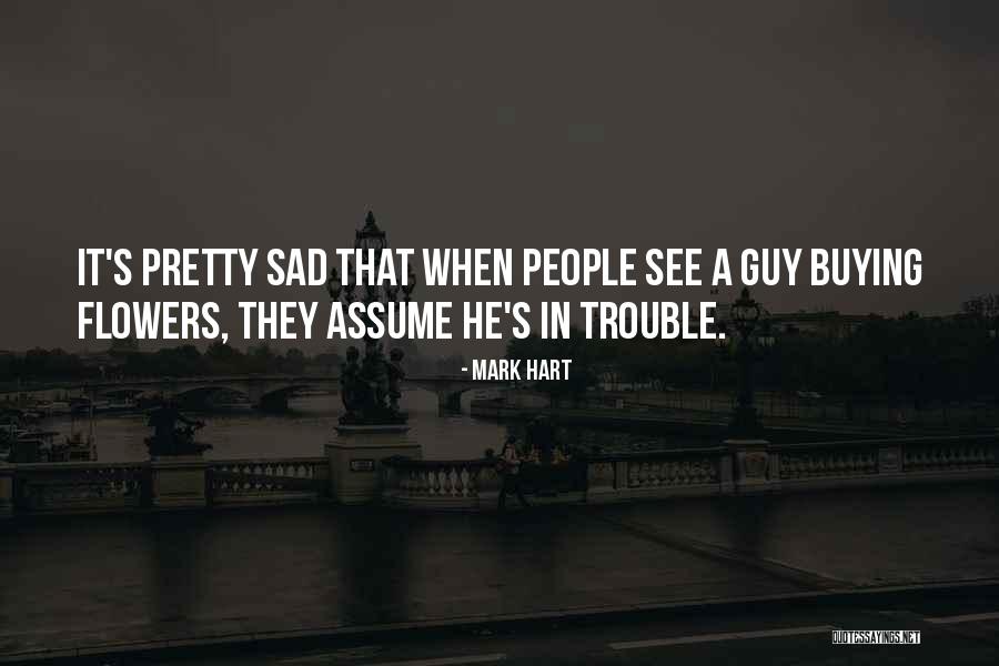 N R Hart Sad Quotes By Mark Hart N R Hart Sad Quotes By Mark Hart