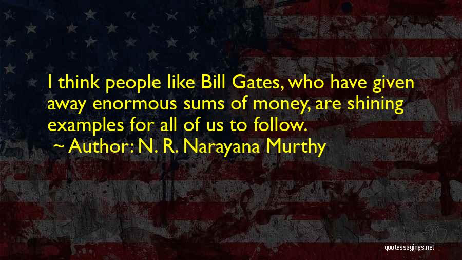 N. R. Narayana Murthy Quotes 1048137