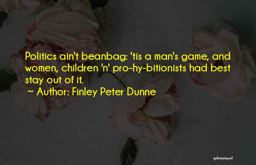 N.w.a Best Quotes By Finley Peter Dunne