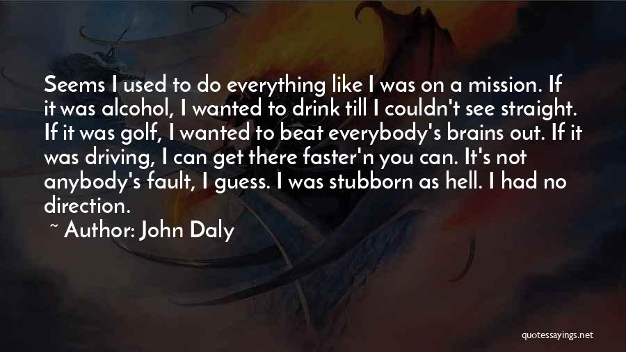 N.w.t.s Quotes By John Daly