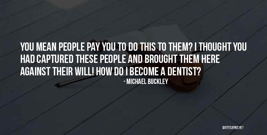N0tcr4zyk1d Quotes By Michael Buckley N0tcr4zyk1d Quotes By Michael Buckley