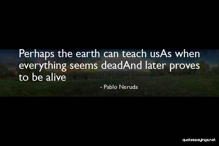 N9ne Movie Quotes By Pablo Neruda