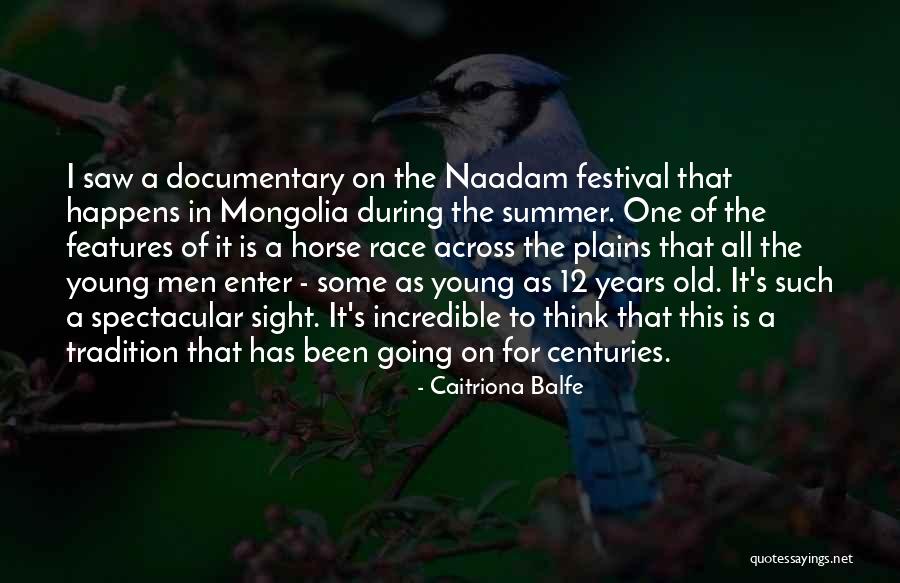 Naadam Quotes By Caitriona Balfe Naadam Quotes By Caitriona Balfe