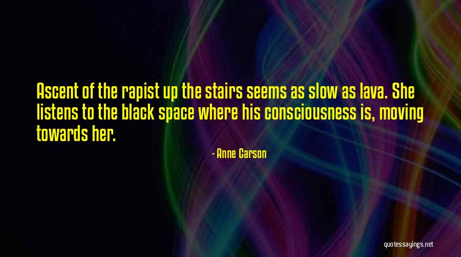 Naalt Conference Quotes By Anne Carson Naalt Conference Quotes By Anne Carson
