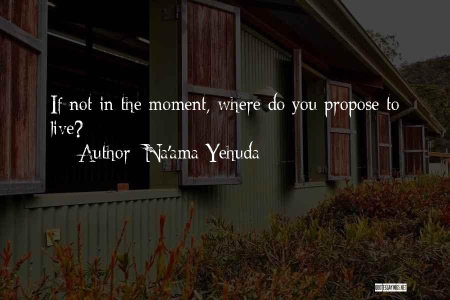 Na'ama Yehuda Quotes 1314457