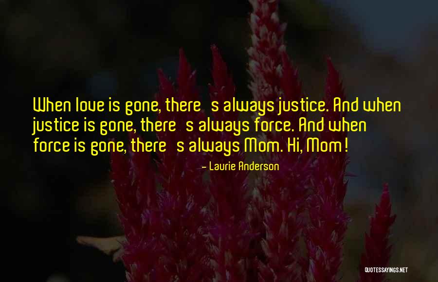 Nabytek Morava Quotes By Laurie Anderson Nabytek Morava Quotes By Laurie Anderson