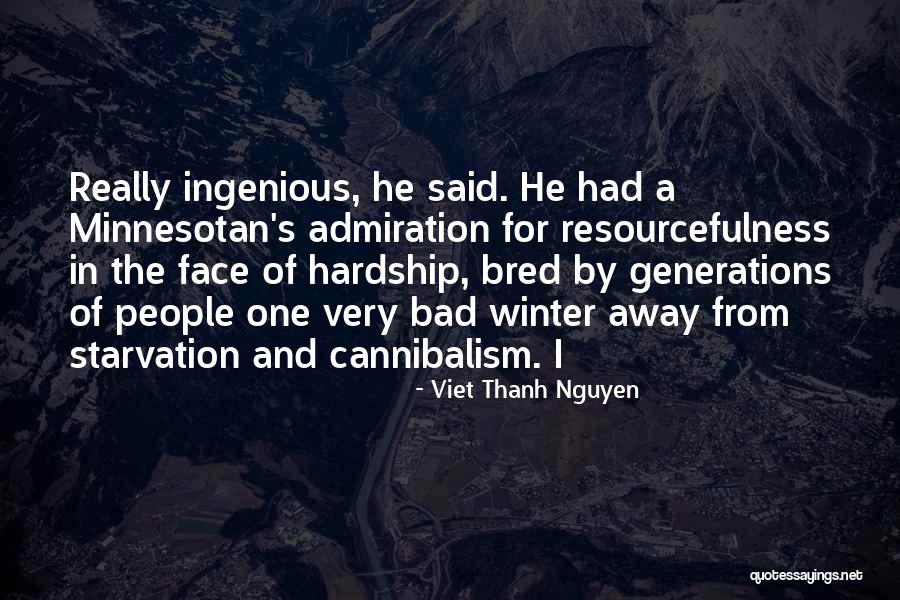 Nacancut Quotes By Viet Thanh Nguyen Nacancut Quotes By Viet Thanh Nguyen