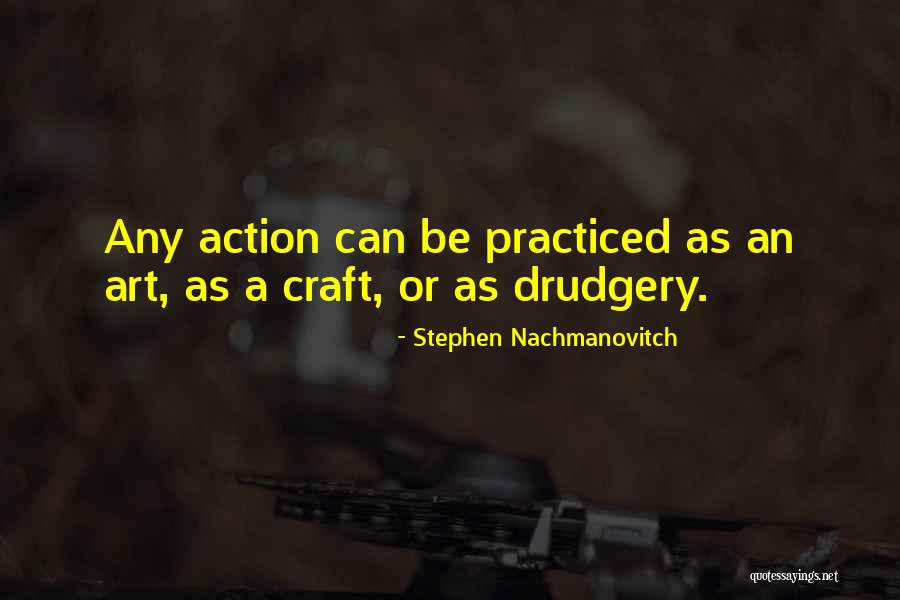 Nachmanovitch Quotes By Stephen Nachmanovitch Nachmanovitch Quotes By Stephen Nachmanovitch