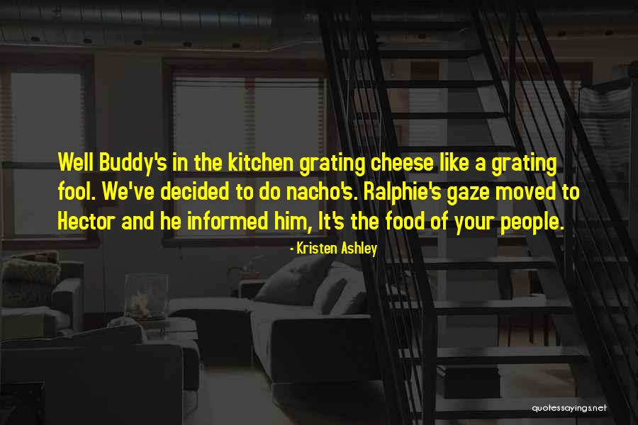 Nacho Cheese Quotes By Kristen Ashley Nacho Cheese Quotes By Kristen Ashley