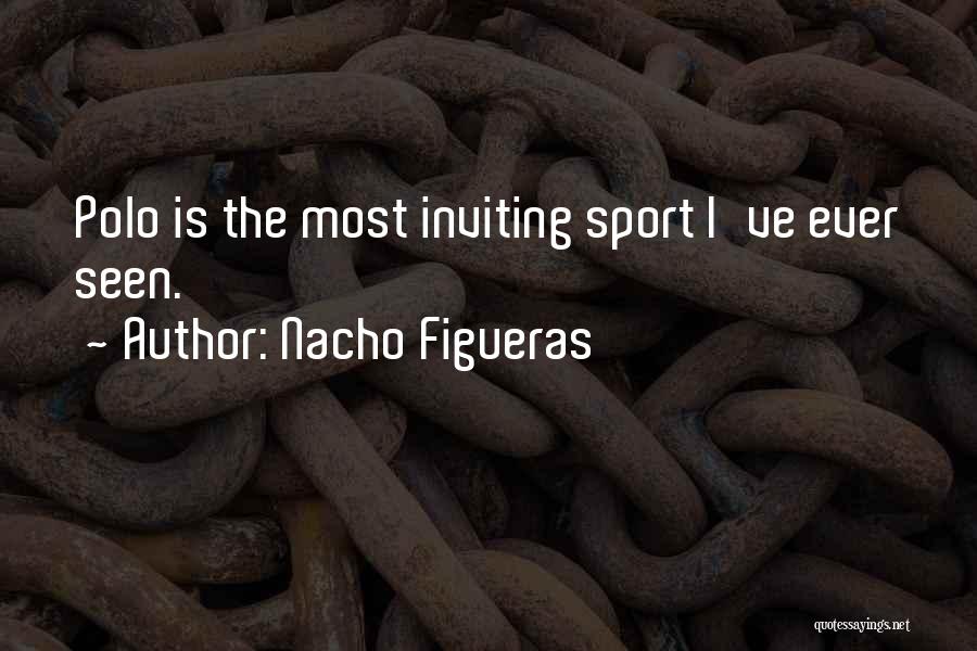 Nacho Figueras Quotes 1068214