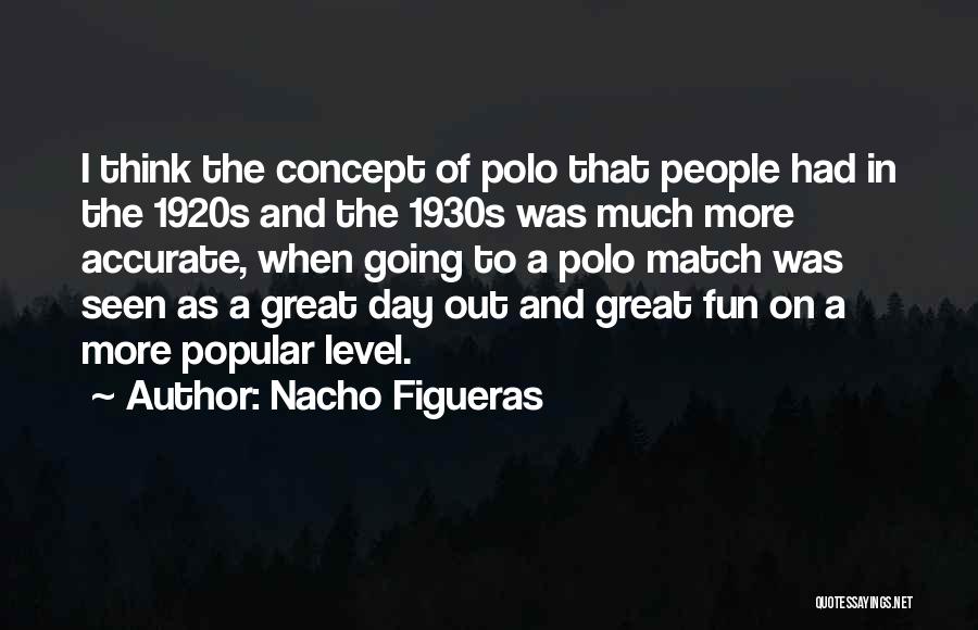 Nacho Figueras Quotes 814632