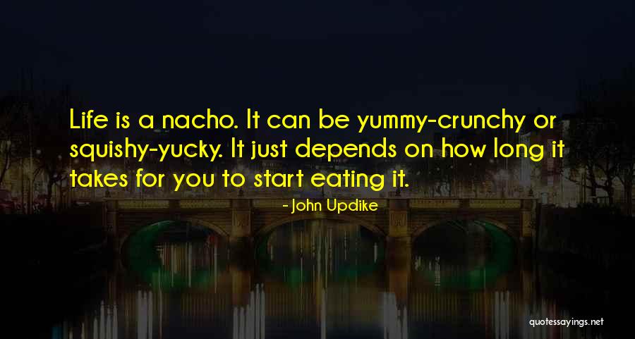 Nacho Quotes By John Updike Nacho Quotes By John Updike