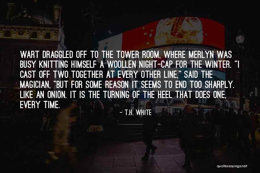Nachos Lover Quotes By T.H. White Nachos Lover Quotes By T.H. White