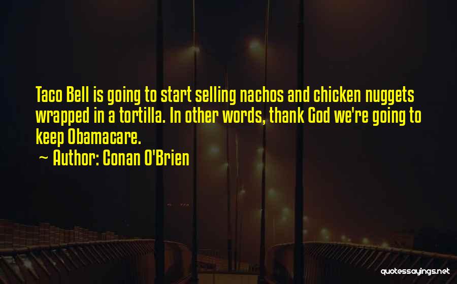 Nachos Quotes By Conan O'Brien