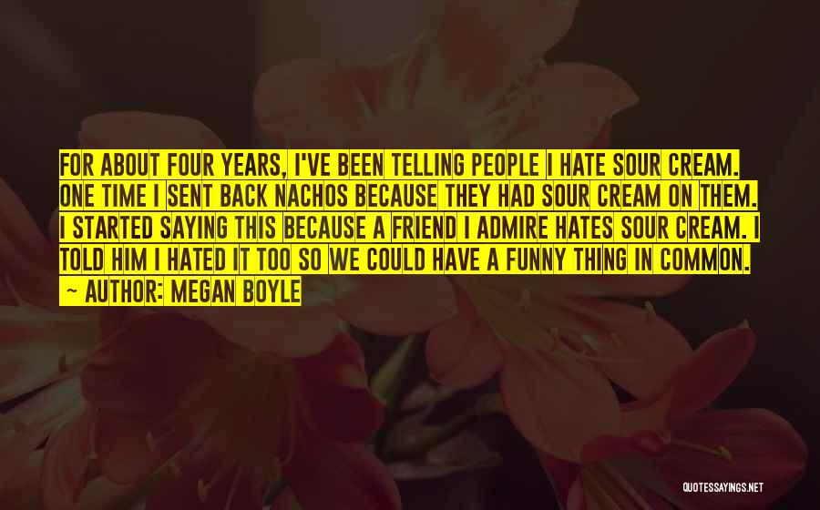 Nachos Quotes By Megan Boyle