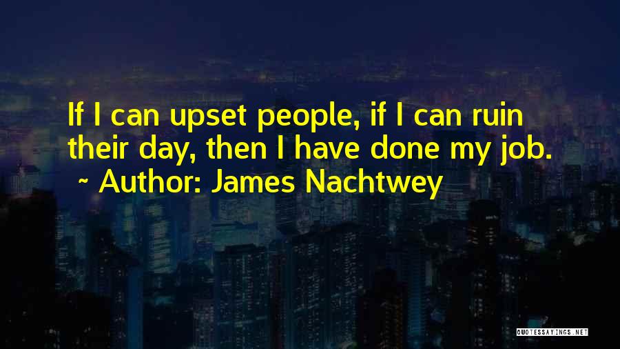 Nachtwey Quotes By James Nachtwey