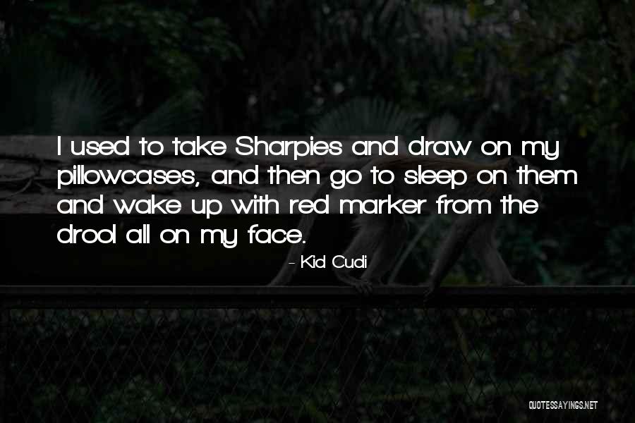 Nacinovich Francisco Quotes By Kid Cudi Nacinovich Francisco Quotes By Kid Cudi
