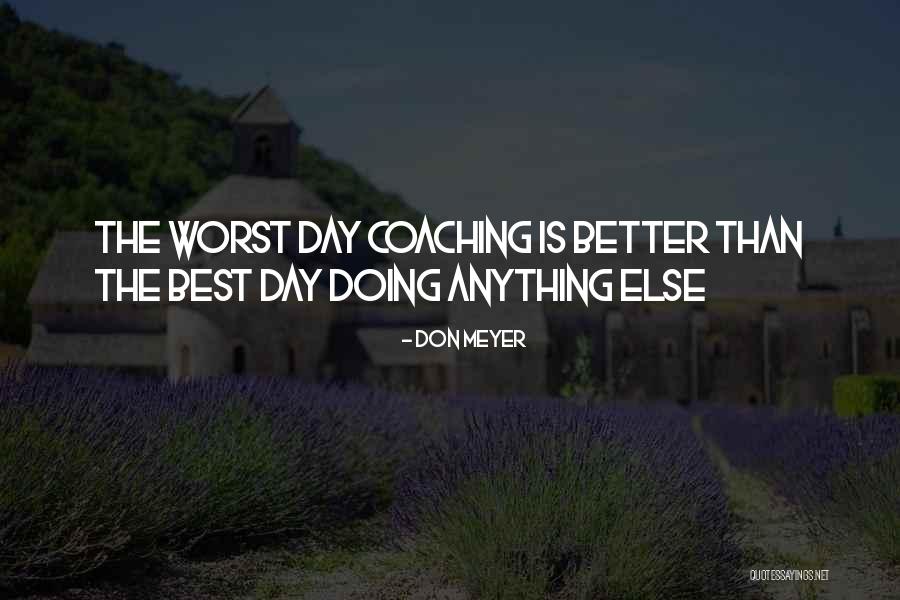 Naciye Full Quotes By Don Meyer Naciye Full Quotes By Don Meyer