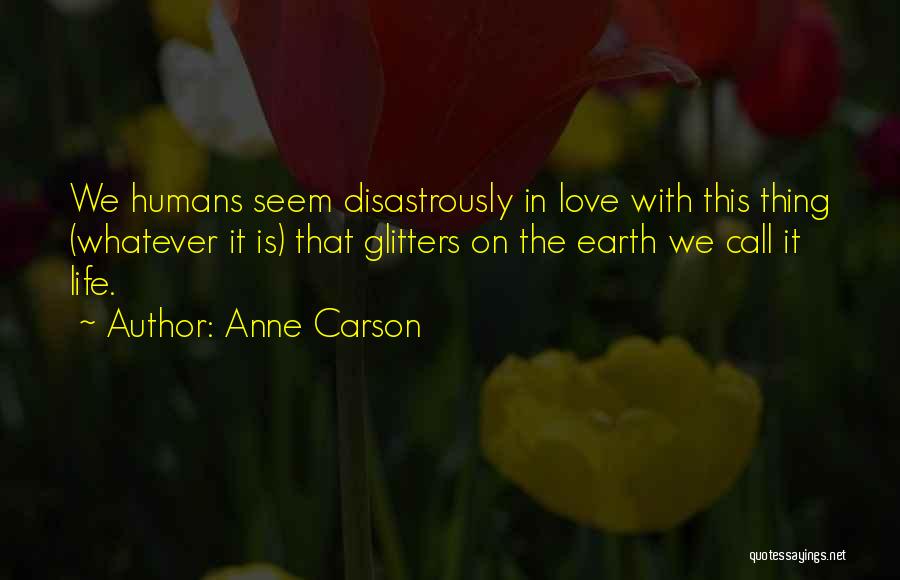 Naco Fresa Quotes By Anne Carson