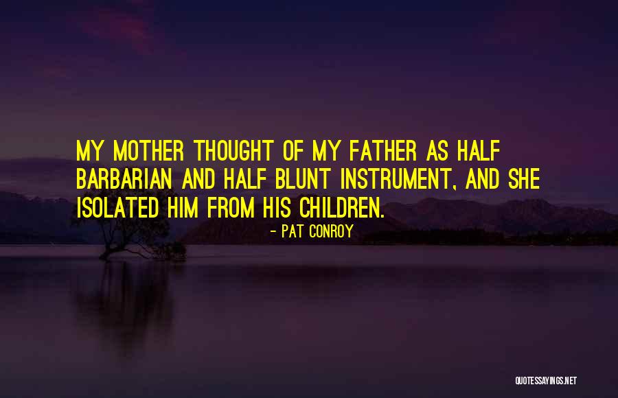 Naczynie Na Quotes By Pat Conroy Naczynie Na Quotes By Pat Conroy