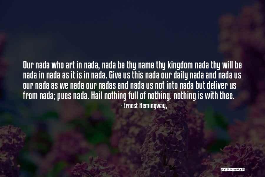 Nada Quotes By Ernest Hemingway, Nada Quotes By Ernest Hemingway,