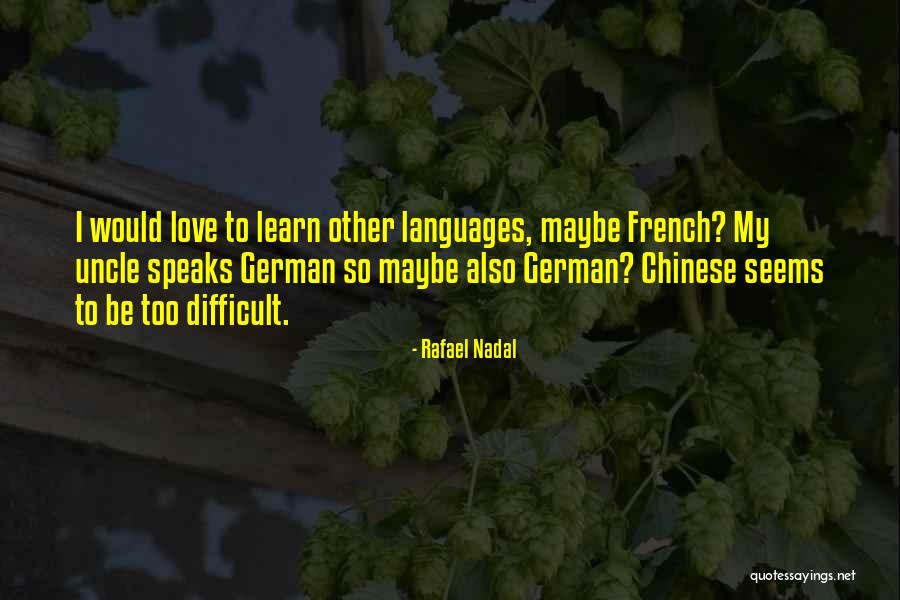 Nadal French Quotes By Rafael Nadal Nadal French Quotes By Rafael Nadal