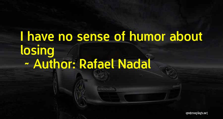 Nadal Quotes By Rafael Nadal