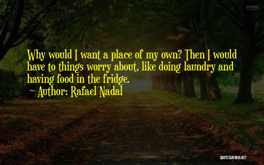 Nadal Quotes By Rafael Nadal