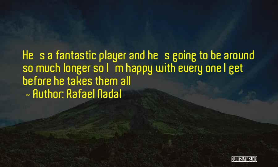 Nadal Quotes By Rafael Nadal