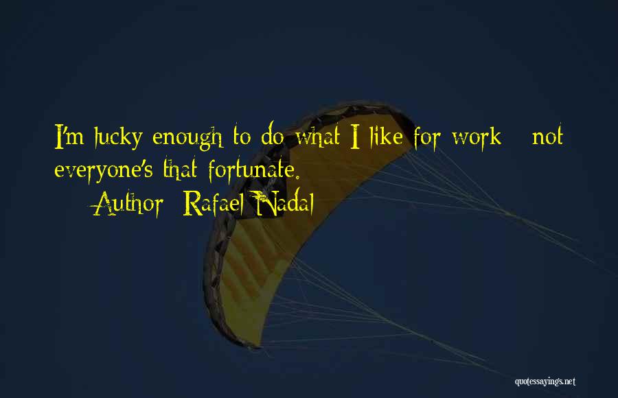 Nadal Quotes By Rafael Nadal