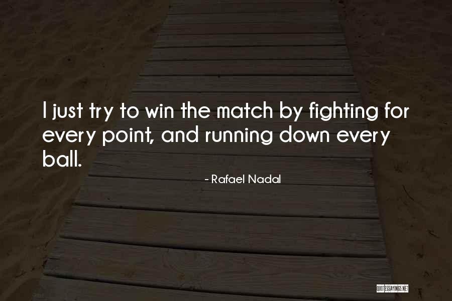Nadal Rafael Quotes By Rafael Nadal Nadal Rafael Quotes By Rafael Nadal