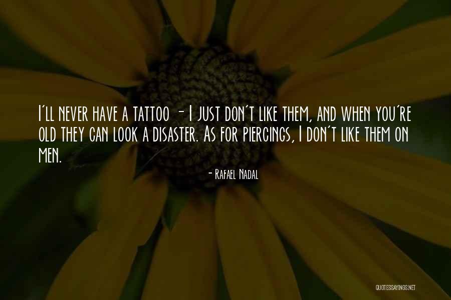 Nadal Rafael Quotes By Rafael Nadal Nadal Rafael Quotes By Rafael Nadal