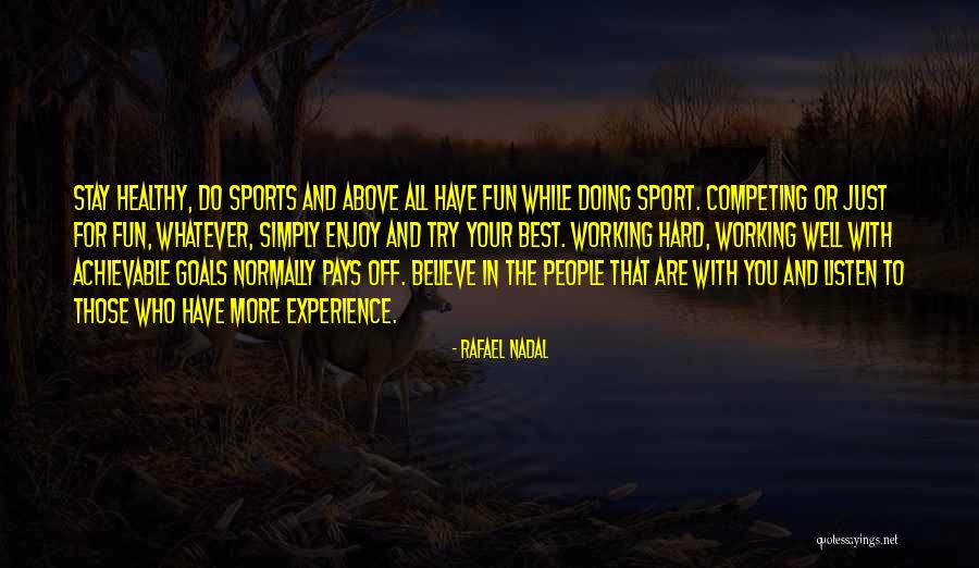 Nadal Rafael Quotes By Rafael Nadal Nadal Rafael Quotes By Rafael Nadal