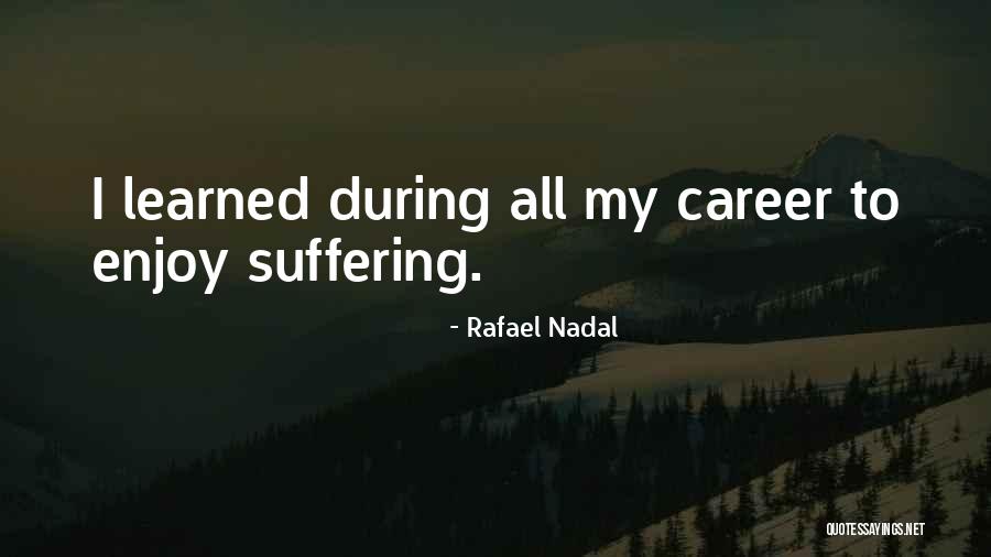 Nadal Rafael Quotes By Rafael Nadal Nadal Rafael Quotes By Rafael Nadal