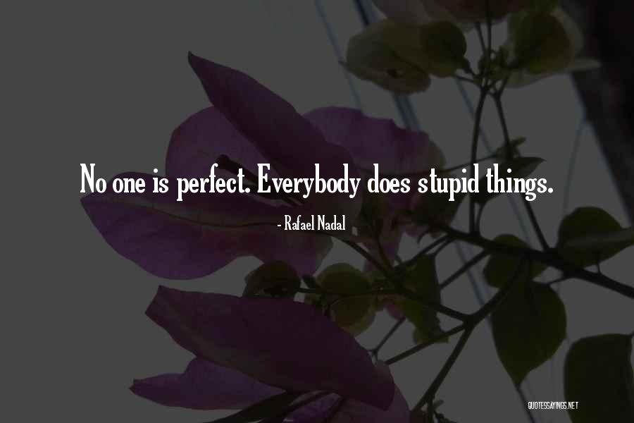 Nadal Rafael Quotes By Rafael Nadal Nadal Rafael Quotes By Rafael Nadal
