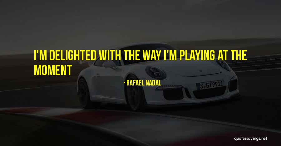 Nadal Rafael Quotes By Rafael Nadal Nadal Rafael Quotes By Rafael Nadal