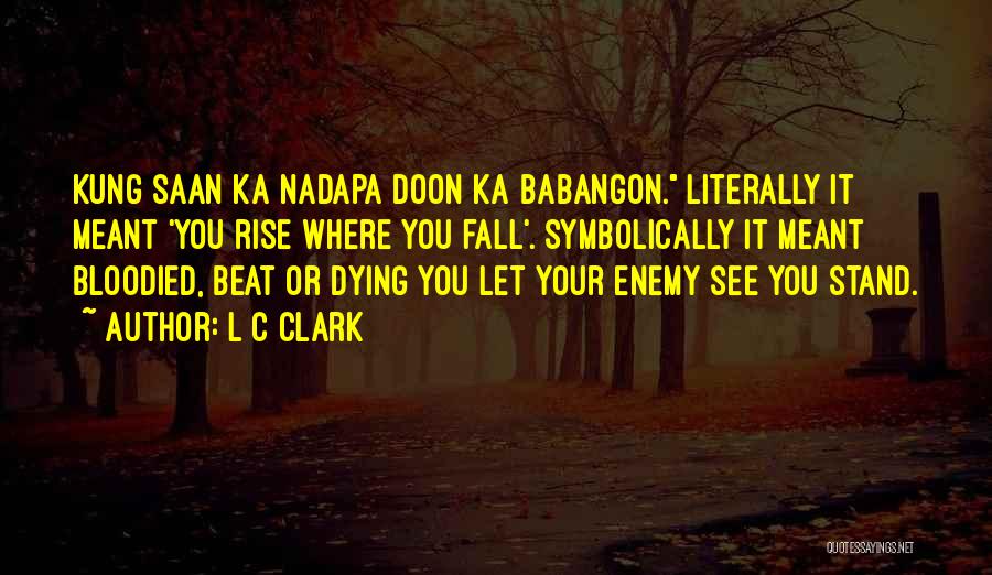 Nadapa Quotes By L C Clark